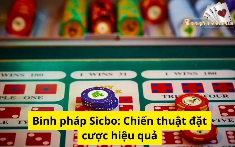 Binh pháp Sicbo: Chiến thuật đặt cược hiệu quả