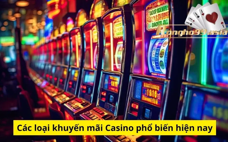 Các loại khuyến mãi Casino phổ biến hiện nay