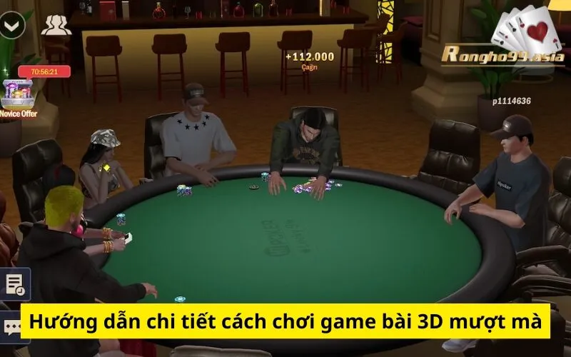 Hướng dẫn chi tiết cách chơi game bài 3D mượt mà