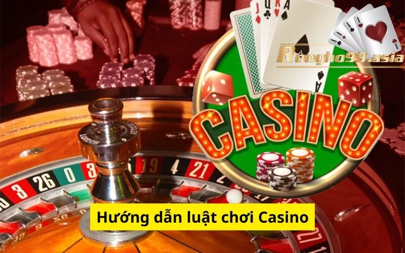 Hướng dẫn luật chơi Casino