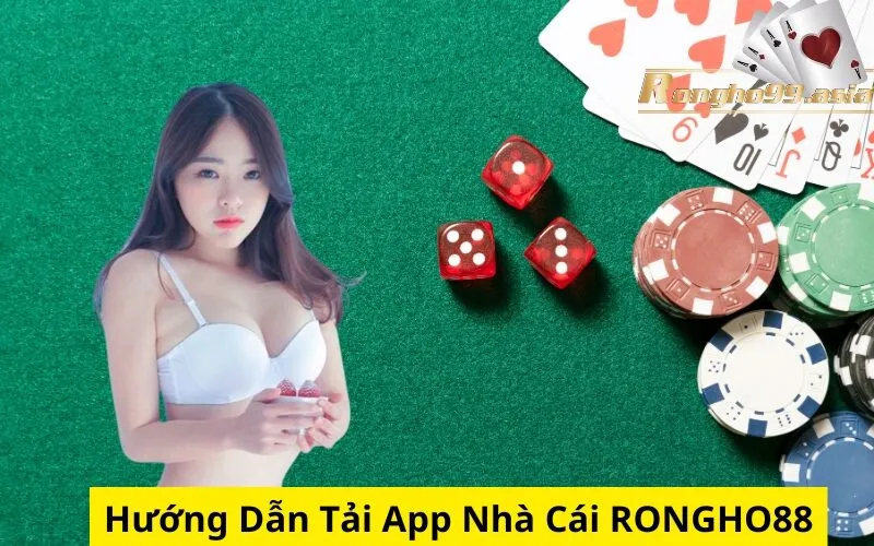 Hướng Dẫn Tải App Nhà Cái rongho99