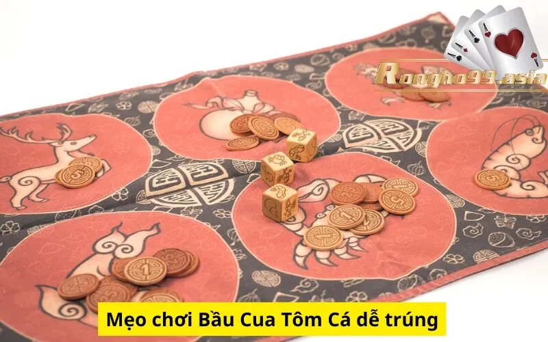 Mẹo chơi Bầu Cua Tôm Cá dễ trúng