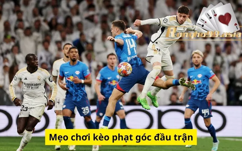 Mẹo chơi kèo phạt góc đầu trận