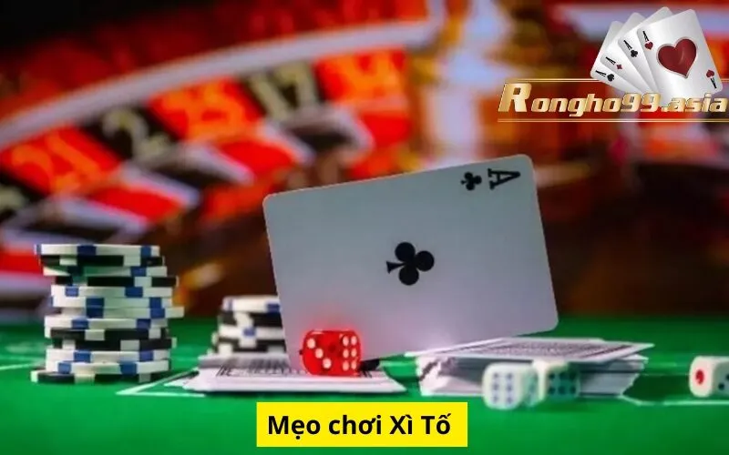 Mẹo chơi Xì Tố