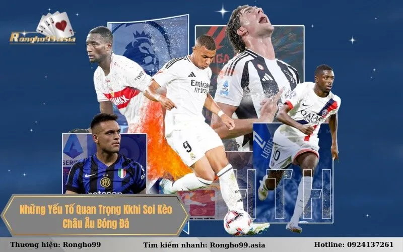 Những Yếu Tố Quan Trọng Kkhi Soi Kèo Châu Âu Bóng Đá
