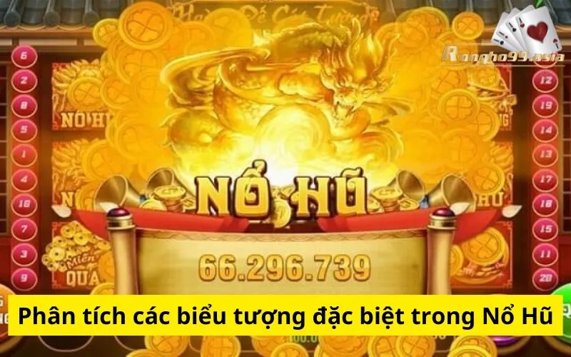 Phân tích các biểu tượng đặc biệt trong Nổ Hũ