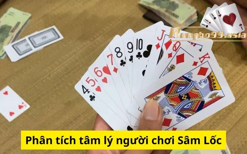 Phân tích tâm lý người chơi Sâm Lốc