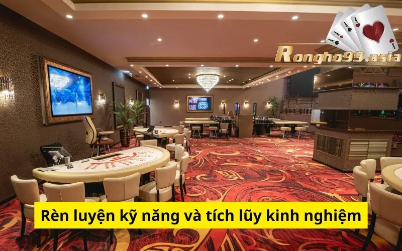 Rèn luyện kỹ năng và tích lũy kinh nghiệm