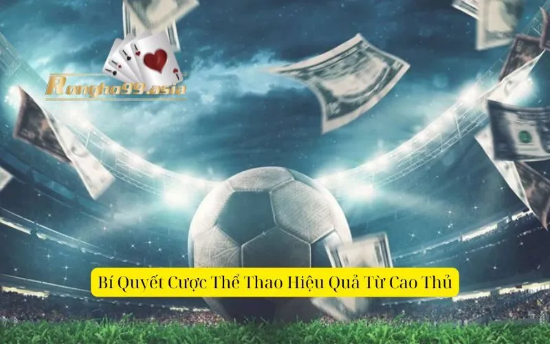 Bí Quyết Cược Thể Thao Hiệu Quả Từ Cao Thủ