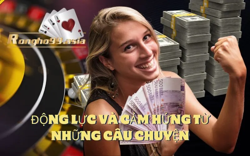 Động Lực Và Cảm Hứng Từ Những Câu Chuyện