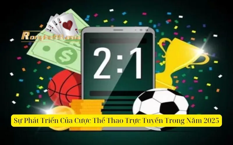 Sự Phát Triển Của Cược Thể Thao Trực Tuyến Trong Năm 2025