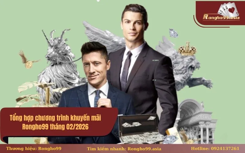 Tổng hợp chương trình khuyến mãi Rongho99 tháng 022026