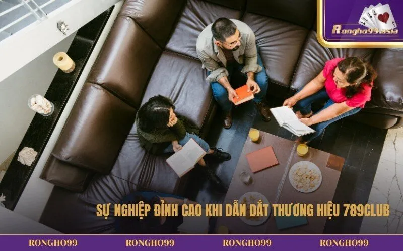 Sự nghiệp đỉnh cao khi dẫn dắt thương hiệu 789Club